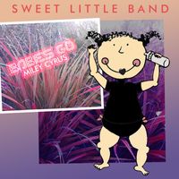 Sweet Little Band - Babies Go Miley Cyrus