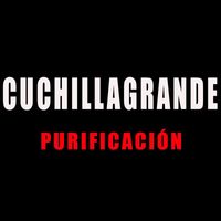 CUCHILLAGRANDE - Purificacion