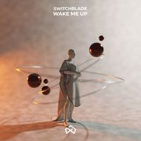 Switchblade - Wake Me Up
