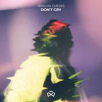 Ibrahin Cuevas - Don't Cry