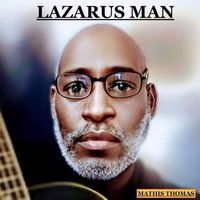 Mathis Thomas - Lazarus Man