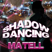 Matell - Shadow Dancing