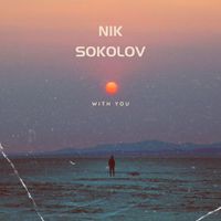 Nik Sokolov - With You