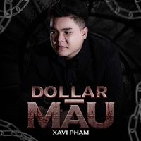 XAVI Phạm - Dollar Máu