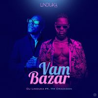 DJ Linduka - Vam Bazar (feat. Mr Drackson)