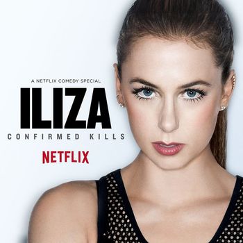 Iliza Shlesinger - Confirmed Kills (Explicit)