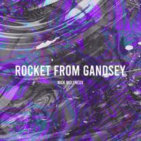 Nick Molyneux - Rocket from Gandsey