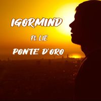 IgorMind featuring Lie - Ponte d'oro