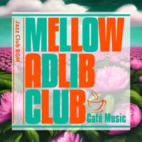 Mellow Adlib Club - Jazz Club BGM