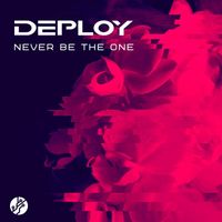 Deploy - Never Be The One