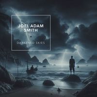 Joel Adam Smith - Darkened Skies
