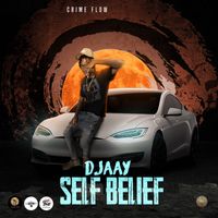 Djaay & Crime Flow - Self Belief