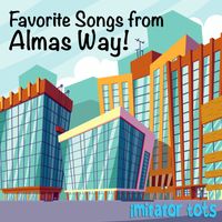 Imitator Tots - Favorite Songs from Alma's Way!