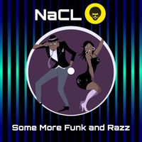 NaCl - Some More Funk and Razz