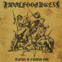 Wolfsschrei - Torture of a Human Soul