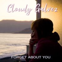 Cloudy Galvez - Forget About You