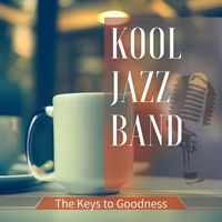 Kool Jazz Band - The Keys to Goodness