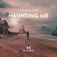XENEZE - Haunting Me