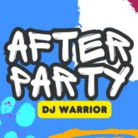 DJ Warrior - After Party (Explicit)