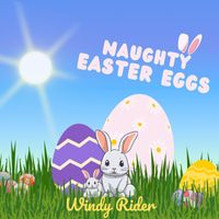 Windy Rider - Naughty Easter Eggs