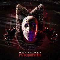 Macky Gee - Psychopath (Explicit)