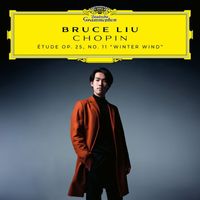 Bruce Liu - Chopin: 12 Études, Op. 25: No. 11 in A Minor "Winter Wind"