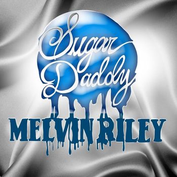 Melvin Riley - Sugar Daddy