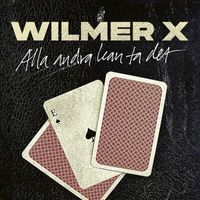 Wilmer X - Alla andra kan ta det