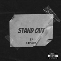 Lowry - Stand Out (Explicit)