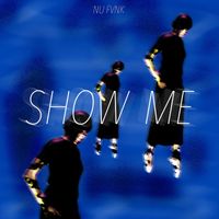 Nu Fvnk - Show Me (Explicit)