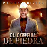 Pedro Rivera - El Corral de Piedra