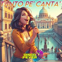 Disco Fever - Tanto Pe' Canta'