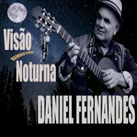 Daniel Fernandes - Visão Noturna (Remaster)