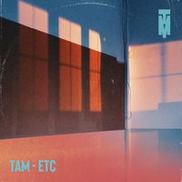 Tam - E.T.C.