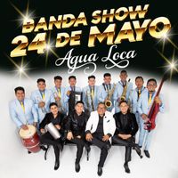 Banda Show 24 de Mayo de Patate - Agua Loca