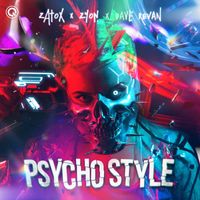 Zatox, Zyon and Dave Revan - Psycho Style