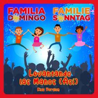 Familie Sonntag, Familia Domingo - Levantando las Manos (Así) (Kids Version)