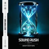 Sound Rush featuring Maikki - Destination