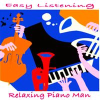 Relaxing Piano Man - Easy Listening