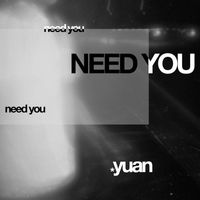 Yuan - Need You