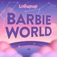 Lullapop - Barbie World