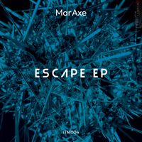 MarAxe - ESCAPE EP