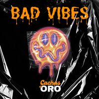 Cachas De Oro - Bad Vibes (Explicit)