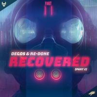 Degos & Re-Done - Recovered (Part 2)