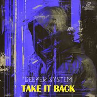 Deeper System - Take It Back