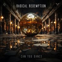Radical Redemption - Can You Dance