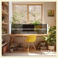 Uptown Groove - Music to Boost Concentration in a Refreshing Spring