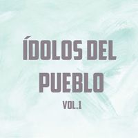 Los Hermanos Reyes - Ídolos del Pueblo Vol. 1