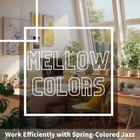 Mellow Colors - Work Efficiently with Spring-Colored Jazz