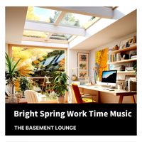 The Basement Lounge - Bright Spring Work Time Music